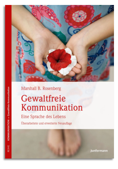 GEWALTFREIE KOMMUNIKATION - EINE SPRACHE DES LEBENS